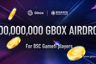 100 million $GBOX airdrop for GameFi players!