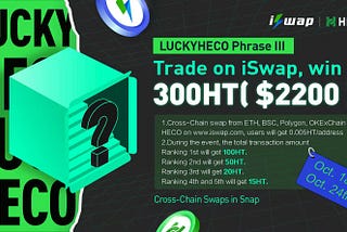 iSwap X Lucky HECO Events Phase III, Trade on iSwap, win 300HT( $2200 )