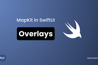 MapKit in SwiftUI: Overlays
