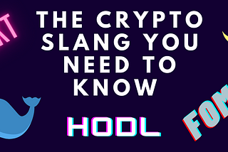 The Cryptocurrency slang you NEED to know before getting started