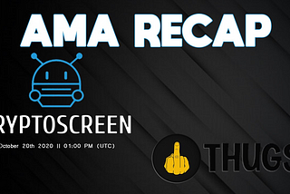 AMA RECAP — CRYPTOSCREEN with THUGS FINANCE