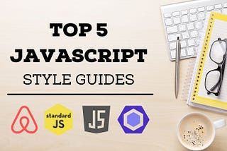 5 Best JavaScript Style Guides