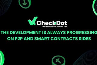 CheckDot Chain The P2P Progress