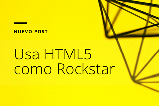 Funciones útiles de HTML5 para que programes como Rockstar