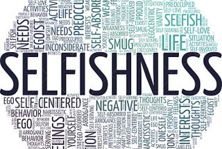 Selfishness