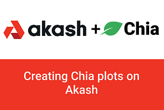 Creating Chia plots using Bladebit on Akash Platform