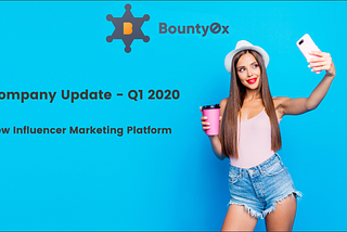 Bounty0x — Q1 Company Update 2020