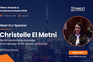 Christelle El Metni to Speak at FiNext Conference 2026: A Trailblazer in Finance and Relationship…