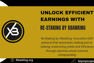 Unlock Efficient Earnings with Re-Staking by XBanking