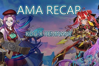 KDG x Remnant AMA Recap