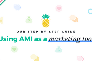 Beyond selling: Using AMI to market your business