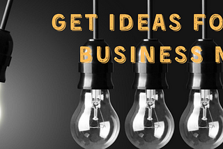 10 Places to Get Ideas for Your Business Niche