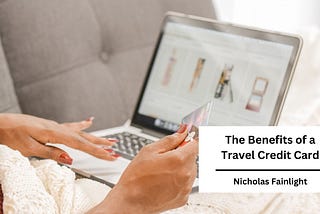 The Benefits of a Travel Credit Card