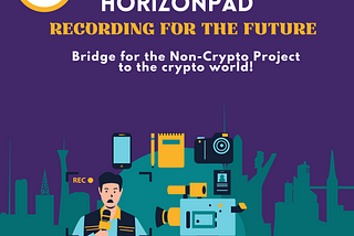 Horizonpad; The Bridge for Non-Crypto Projects