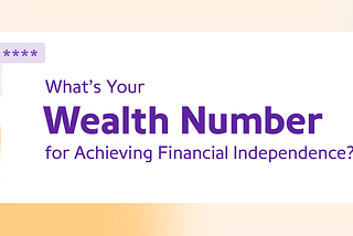 What’s your Wealth Number for achieving financial independence?
