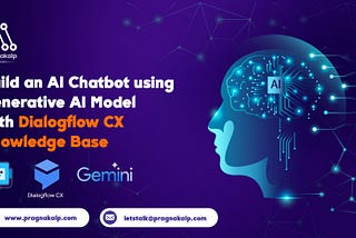 Build an AI Chatbot using a Generative AI Model with Dialogflow Knowledge Base.