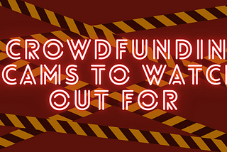 4 Crowdfunding Scams To Look Out For