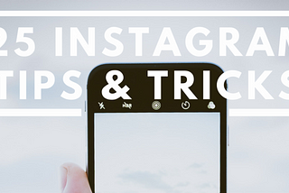 25 Instagram Tips & Tricks (Insta-hacks)