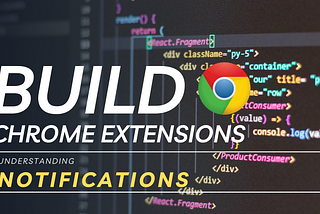 14 Understanding Chrome Extensions Notifications