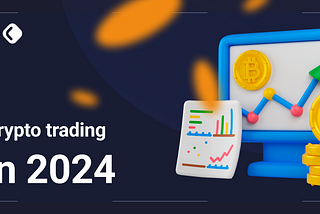 Crypto trading in 2024