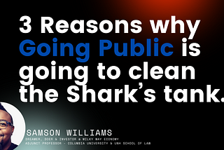 3 Reasons why Going Public is going to clean the Shark’s tank