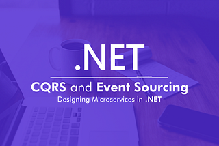 Designing Microservices with CQRS and Event Sourcing in .NET: A Financial Case Study
