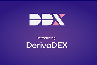 Introducing DerivaDEX — a Next-Generation Decentralized Exchange for Derivatives
