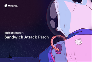 Incident Report: Sandwich Attack Patch