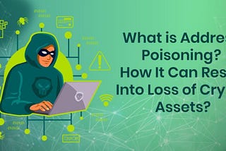 Beware! The Latest Crypto Scam “Address Poisoning” Targeting Active Users