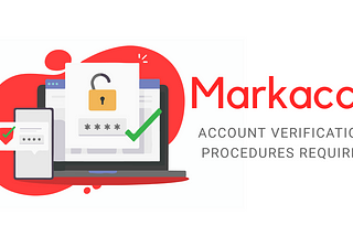 MARKACCY ACCOUNT VERIFICATION; PROCEDURES REQUIRED