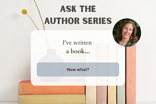 So you’ve written a book. Now what?