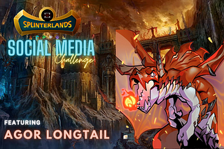 Splinterlands Card In Spotlight : AGOR LONGTAIL | Fear Her Fury, She’s The Legend.