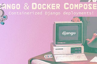 Django & Docker Compose