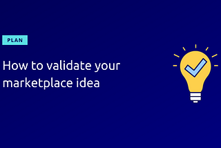 How to validate your marketplace idea