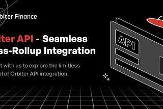 Orbiter API — Seamless Cross-Rollup Integration