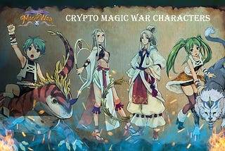 NFT Play ecosystem — Series of Crypto Magic War characters