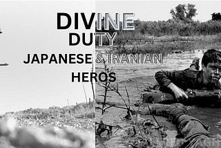 Divine Duty: Japanese Kamikaze and Iranian Heroes in the Face of War