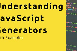 Understanding Generators in ES6 JavaScript with Examples