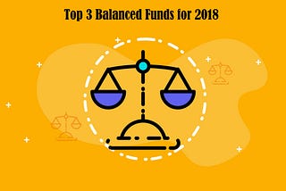 3 Best Balanced Mutual Funds for 2018 in India