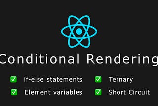 Conditional rendering: React