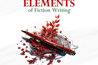 ELEMENTS OF FICTION WRITING