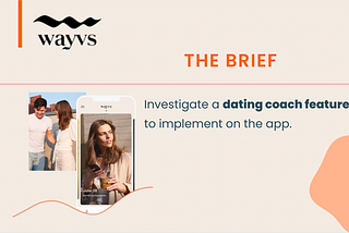 Case study: Researching how to improve dating apps by adding a ‘dating coach feature’.