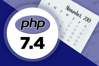 PHP 7.4'e Hızlı Bakış