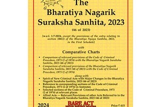 An In-Depth Look at the Bharatiya Nagarik Suraksha Sanhita (BNSS), 2023: The New Indian Criminal…
