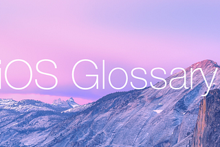 Speak Intelligently About Your App Anatomy (iOS Glossary)