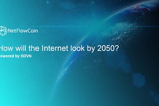 How will the Internet look by 2050?