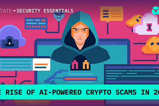 The rise of AI-powered crypto scams: how to spot them before it’s too late