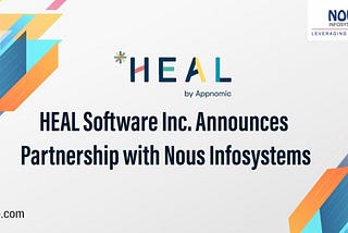 HEAL Software Inc. Announces Partnership With Nous Infosystems