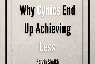 Why Cynics End Up Achieving Less