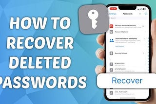 Recover Recently Deleted Passwords On IPhone, IPad, And Mac